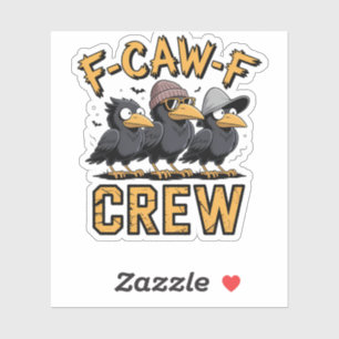 F-Caw-F Crew Funny Matching Cousins Outfit   Sticker