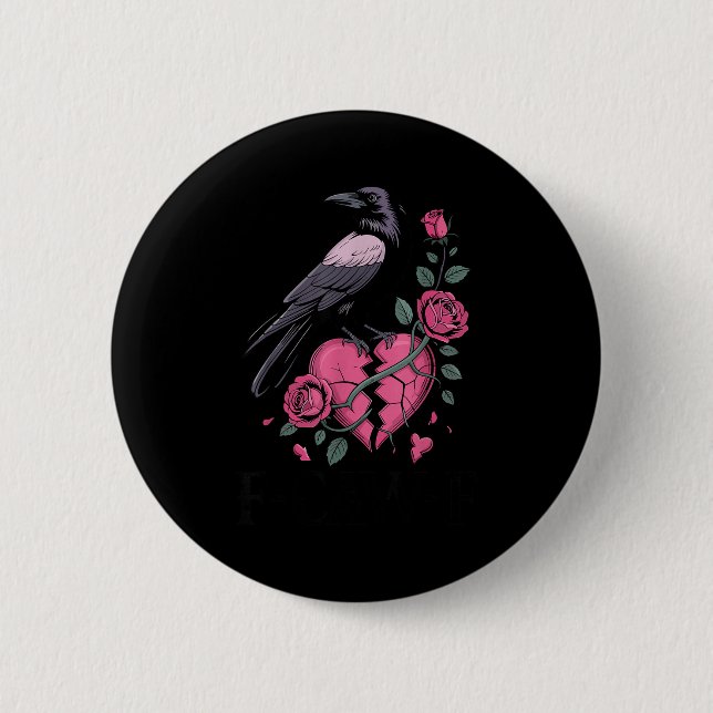 F Caw F Crow Anti Valentine's Day Dark Gothic Brok Button (Front)