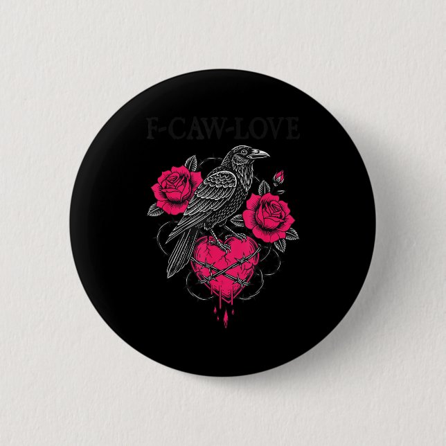 F Caw F Crow Anti Valentine's Day Dark Gothic Brok Button (Front)