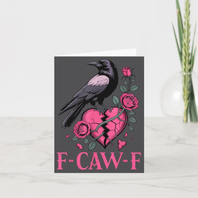 F Caw F Crow Anti Valentine's Day Dark Gothic Brok Card (Front)