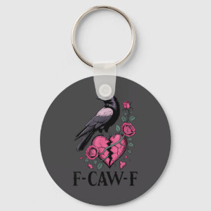 F Caw F Crow Anti Valentine's Day Dark Gothic Brok Keychain