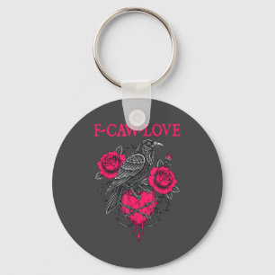F Caw F Crow Anti Valentine's Day Dark Gothic Brok Keychain