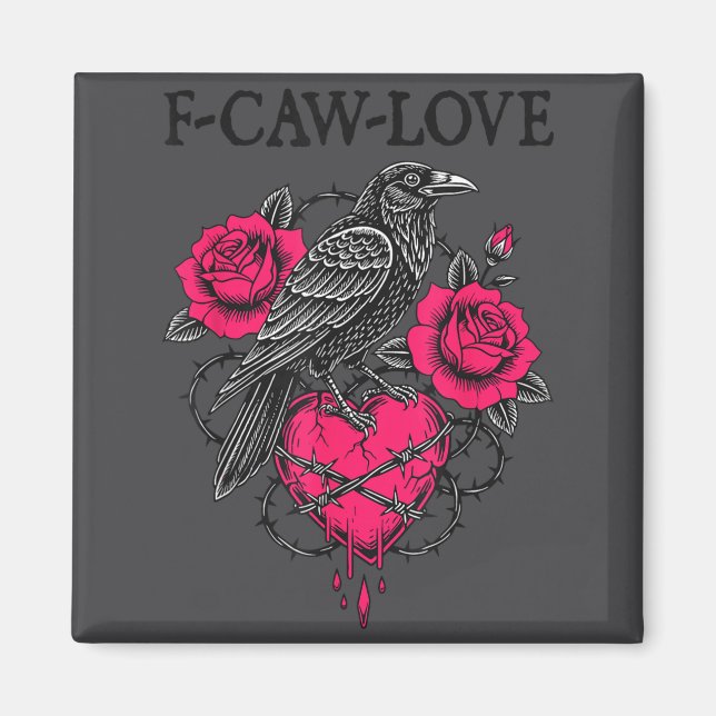F Caw F Crow Anti Valentine's Day Dark Gothic Brok Magnet (Front)