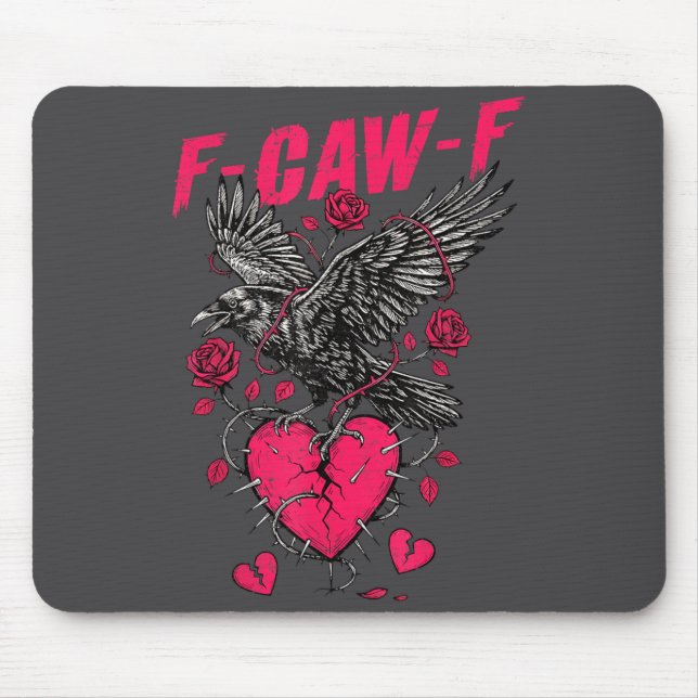 F Caw F Crow Anti Valentine's Day Dark Gothic Brok Mouse Pad (Front)