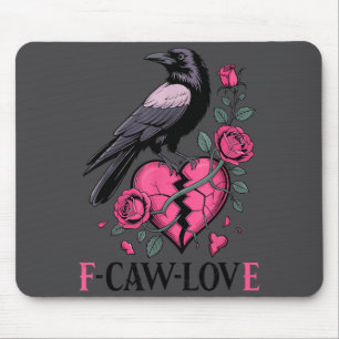 F Caw F Crow Anti Valentine's Day Dark Gothic Brok Mouse Pad