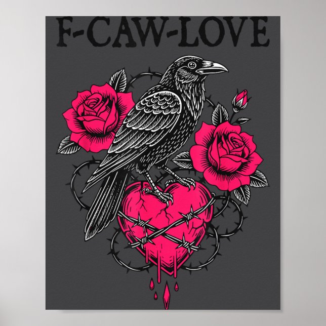 F Caw F Crow Anti Valentine's Day Dark Gothic Brok Poster (Front)