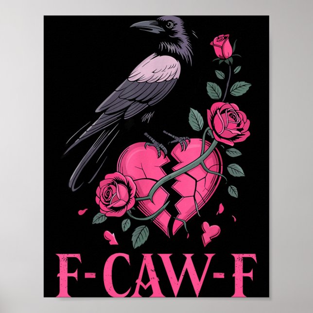 F Caw F Crow Anti Valentine's Day Dark Gothic Brok Poster (Front)