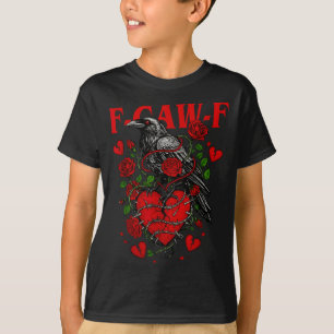 F Caw F Crow Anti Valentine's Day Dark Gothic Brok T-Shirt