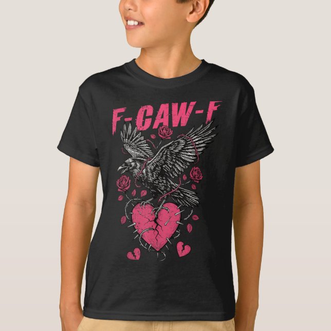 F Caw F Crow Anti Valentine's Day Dark Gothic Brok T-Shirt (Front)