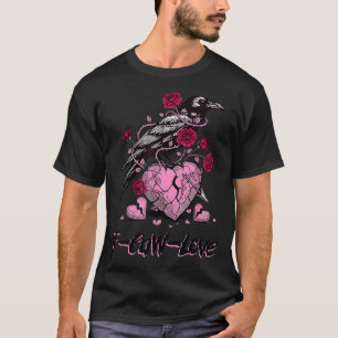 F Caw F Crow Anti Valentine's Day Dark Gothic Brok T-Shirt