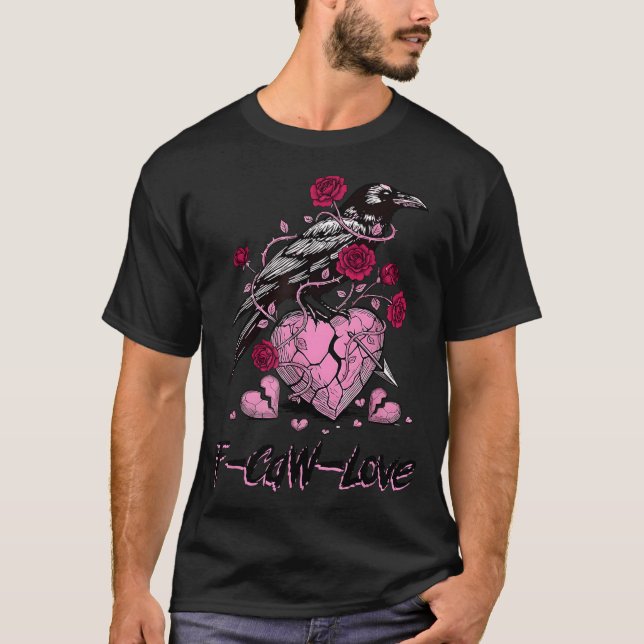 F Caw F Crow Anti Valentine's Day Dark Gothic Brok T-Shirt (Front)