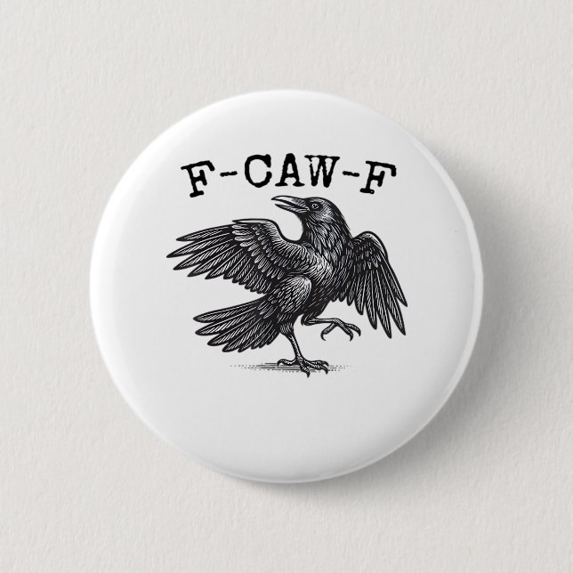 F-Caw-F Crow, Bird Cawing Grunge Cool Unique Button (Front)