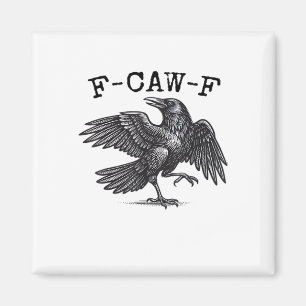 F-Caw-F Crow, Bird Cawing Grunge Cool Unique Magnet