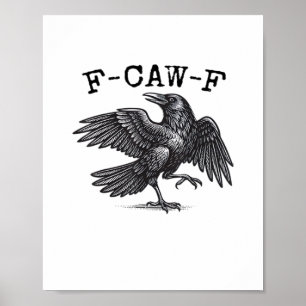 F-Caw-F Crow, Bird Cawing Grunge Cool Unique Poster
