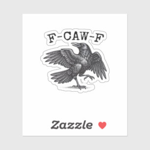 F-Caw-F Crow, Bird Cawing Grunge Cool Unique Sticker