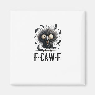 F-Caw-F Crow Bird Funny Crow F-Caw-F Tri-Blend Magnet