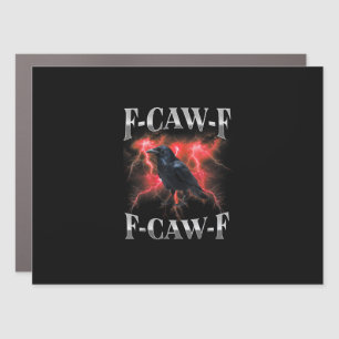 F-Caw-F Crow Bird Raven Gothic Meme Car Magnet