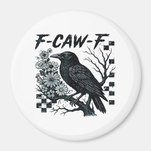F-Caw-F Crow Bird Retro Classic Magnet