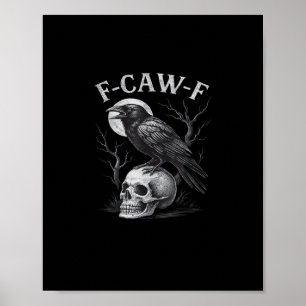 F-Caw-F Crow Bird Retro Vintage Gothic Moon F-Caw- Poster