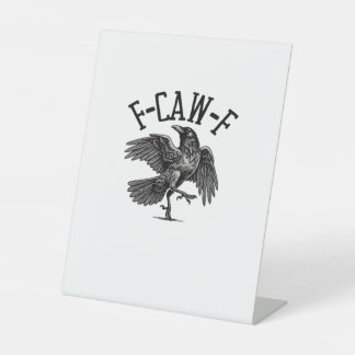 F Caw F Crow Creative Casual Pedestal Sign