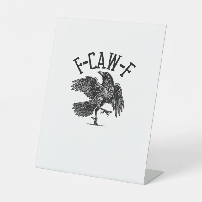 F Caw F Crow Creative Casual Pedestal Sign (Front)