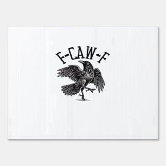 F Caw F Crow Creative Casual Sign