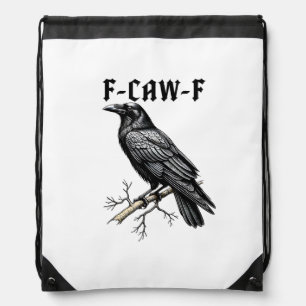 F Caw F Crow, F-Caw-F Cute Bird Saying Meme Drawstring Bag