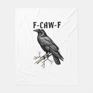 F Caw F Crow, F-Caw-F Cute Bird Saying Meme Fleece Blanket