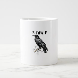 F Caw F Crow, F-Caw-F Cute Bird Saying Meme Giant Coffee Mug
