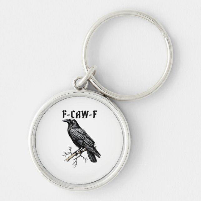 F Caw F Crow, F-Caw-F Cute Bird Saying Meme Keychain (Front)