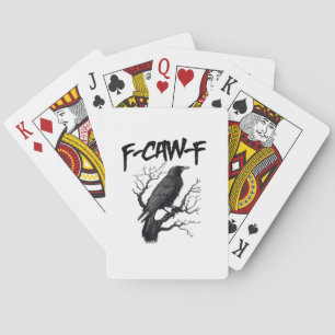 F Caw F Crow, F-Caw-F Funny Bird Saying Meme Poker Cards