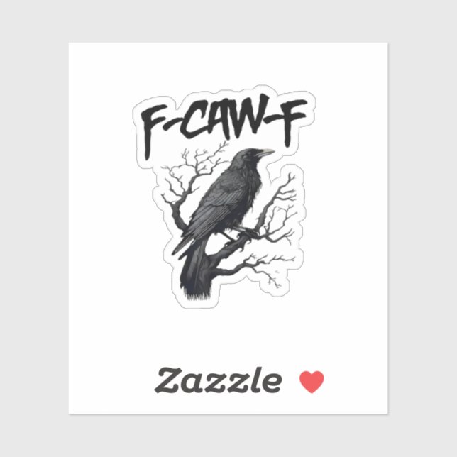 F Caw F Crow, F-Caw-F Funny Bird Saying Meme Sticker (Sheet)