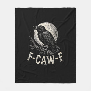 F Caw F Crow Funny Adult Humor Graphic Novelty Got Fleece Blanket
