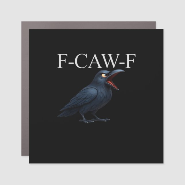 F-Caw-F Crow Funny Crow F-Caw-F Gear Cool Unique Car Magnet (Front)
