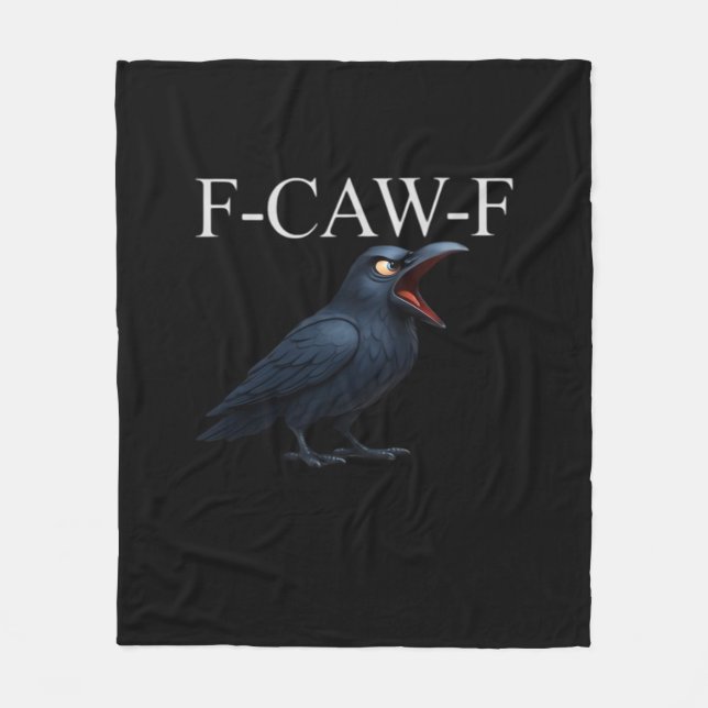 F-Caw-F Crow Funny Crow F-Caw-F Gear Cool Unique Fleece Blanket (Front)
