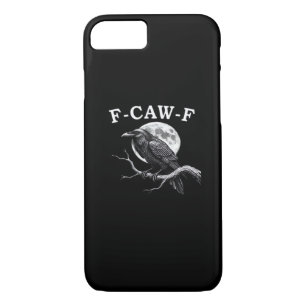 F-Caw-F Crow Funny Crow F-Caw-F Gear Creative Styl iPhone 8/7 Case