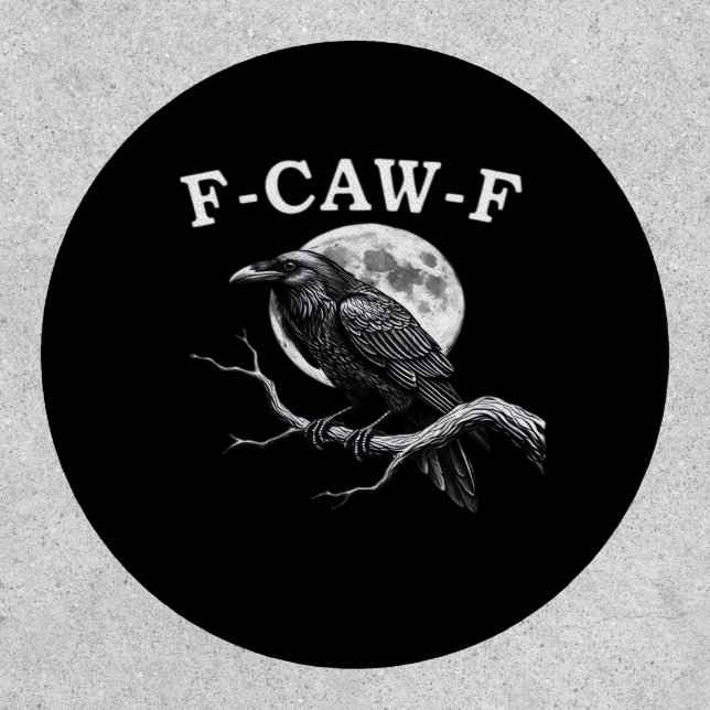 F-Caw-F Crow Funny Crow F-Caw-F Gear Creative Styl Patch (Front)