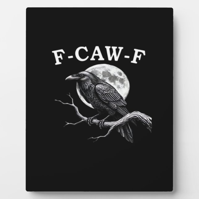 F-Caw-F Crow Funny Crow F-Caw-F Gear Creative Styl Plaque (Front)