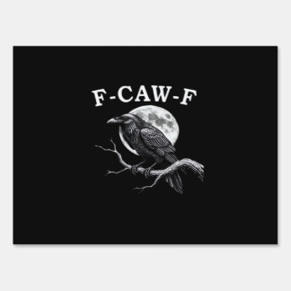 F-Caw-F Crow Funny Crow F-Caw-F Gear Creative Styl Sign