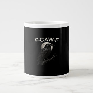 F-Caw-F Crow Funny Crow F-Caw-F Gear Minimal Clean Giant Coffee Mug