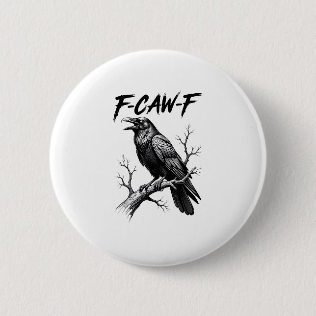 F-Caw-F Crow Funny Crow Lover Humor Bird Creative  Button (Front)