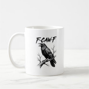 F-Caw-F Crow Funny Crow Lover Humor Bird Creative Coffee Mug