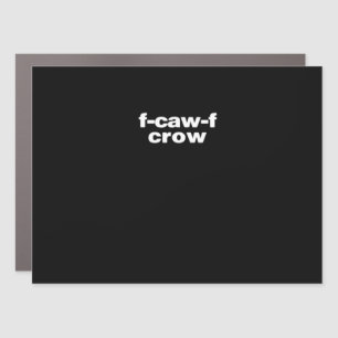 F-Caw-F Crow Funny Crow Retro Classic Car Magnet