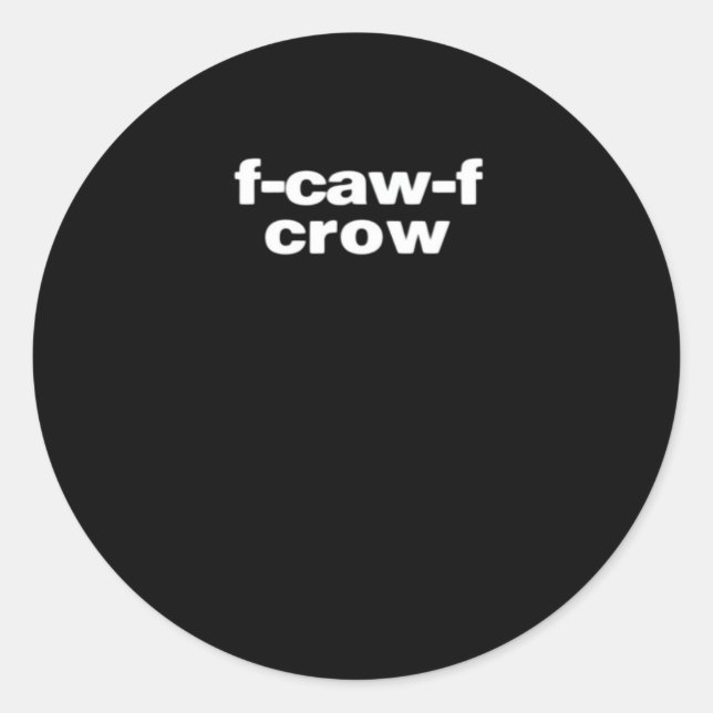 F-Caw-F Crow Funny Crow Retro Classic Classic Round Sticker (Front)