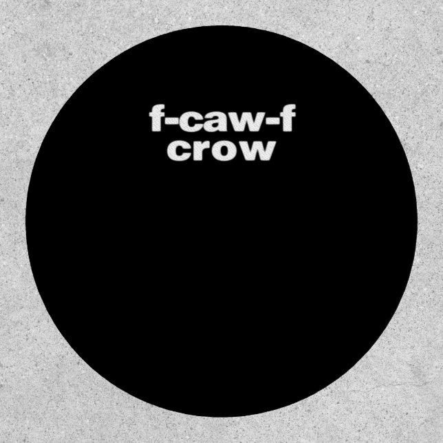F-Caw-F Crow Funny Crow Retro Classic Patch (Front)