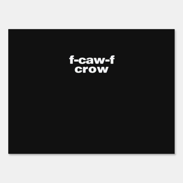 F-Caw-F Crow Funny Crow Retro Classic Sign (Front)