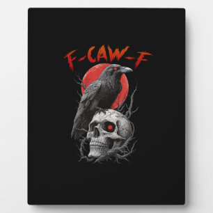 F-Caw-F Crow Funny F-Caw-F Aesthetic Design Plaque