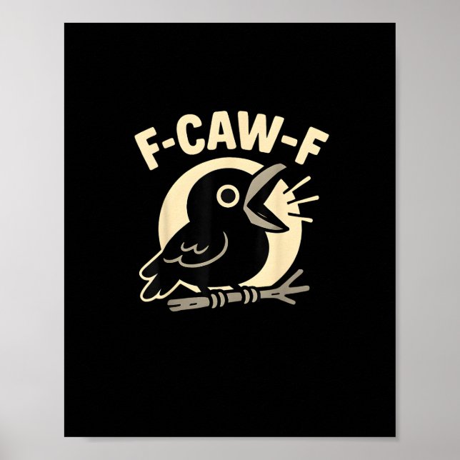 F Caw F Crow Funny F-Caw-F Humor Inappropriate Men Poster (Front)