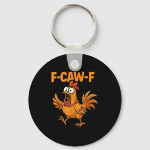 F-caw-f Crow Funny Fcawf Black Bird Chicken Meme G Keychain