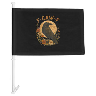 F-Caw-F Crow Funny Gothic Bird Adult Humor Graphic Car Flag